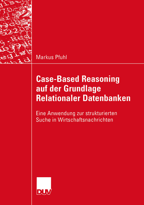 Case-Based Reasoning auf der Grundlage Relationaler Datenbanken von Pfuhl,  Markus