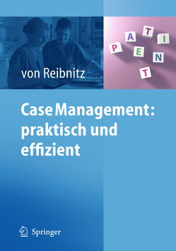 Case Management: praktisch und effizient von Reibnitz,  Christine