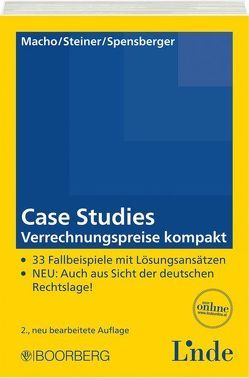 Case Studies Verrechnungspreise kompakt von Macho,  Roland, Spensberger,  Erich, Steiner,  Gerhard