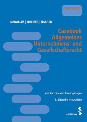 Casebook Allgemeines Unternehmens- und Gesellschaftsrecht von Harrer,  Martina, Huemer,  Daniela, Karollus,  Martin
