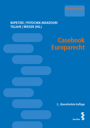 Casebook Europarecht von Kopetzki,  Moriz, Potocnik-Manzouri,  Corinna, Tillian,  Franziska, Wieser,  Nikolaus