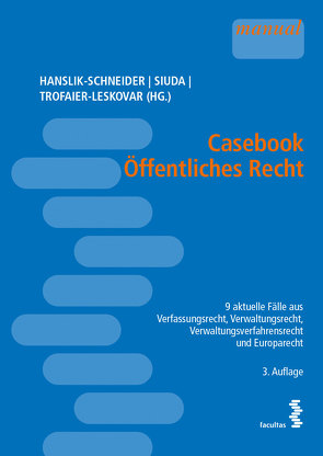 Casebook Öffentliches Recht von Hanslik-Schneider (Hg.),  Claudia, Siuda (Hg.),  Claudia, Trofaier-Leskovar (Hg.),  Valerie