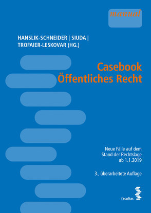 Casebook Öffentliches Recht von Hanslik-Schneider (Hg.),  Claudia, Siuda (Hg.),  Claudia, Trofaier-Leskovar (Hg.),  Valerie