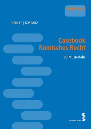 Casebook Römisches Recht von Kossarz,  Elisabeth, Pichler,  Alexander