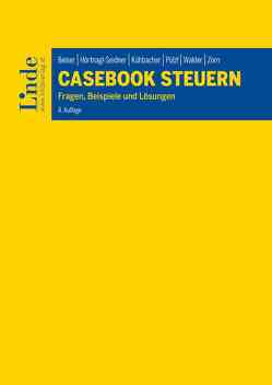 Casebook Steuern von Beiser,  Reinhold, Hörtnagl-Seidner,  Verena, Kühbacher,  Thomas, Pülzl,  Peter, Walder,  Gerold, Zorn,  Nikolaus