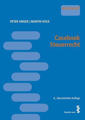 Casebook Steuerrecht von Unger,  Peter, Vock,  Martin