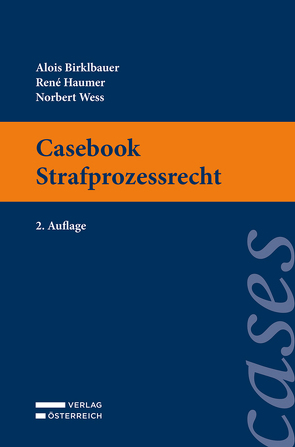 Casebook Strafprozessrecht von Birklbauer,  Alois, Haumer,  Rene, Wess,  Norbert