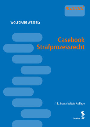 Casebook Strafprozessrecht von Wessely,  Wolfgang