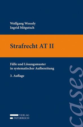 Casebook Strafrecht AT II von Ingrid,  Mitgutsch, Wolfgang,  Wessely