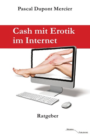 Cash mit Erotik im Internet von Mercier,  Pascal Dupont