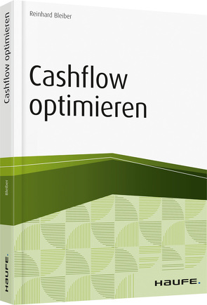 Cashflow optimieren von Bleiber,  Reinhard