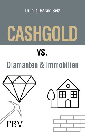 CASHGOLD vs. Diamanten und Immobilien von Seiz,  Harald