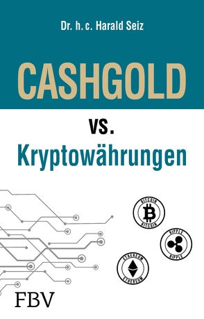 CASHGOLD vs. Kryptowährungen von Seiz,  Harald