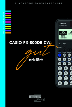 Casio FX-800DE CW gut erklärt von Gruber,  Helmut, Neumann,  Robert