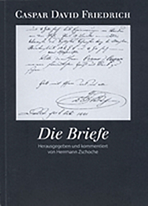 Caspar David Friedrich. Die Briefe von Zschoche,  Herrmann