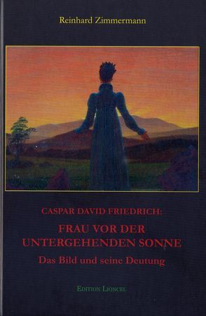 Caspar David Friedrich: Frau vor der untergehenden Sonne von Zimmermann,  Reinhard