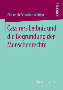 Cassirers Leibniz und die Begründung der Menschenrechte von Widdau,  Christoph Sebastian