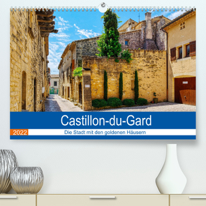 Castillon-du-Gard – Die Stadt mit den goldenen Häusern (Premium, hochwertiger DIN A2 Wandkalender 2022, Kunstdruck in Hochglanz) von Bartruff,  Thomas