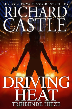 Castle 7: Driving Heat – Treibende Hitze von Castle,  Richard, Klüver Anika