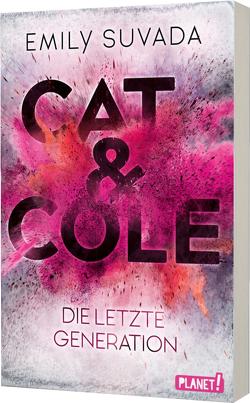 Cat & Cole 1: Die letzte Generation von Johannes Wiebel,  punchdesign, Lamatsch,  Vanessa, Suvada,  Emily
