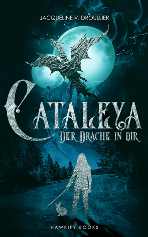 Cataleya – Der Drache in Dir von V. Droullier,  Jacqueline