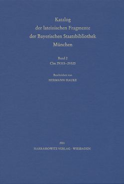 Catalogus codicum manu scriptorum Bibliothecae Monacensis. (Handschriftenkatalog… / Catalogus codicum latinorum. Ab 4.5 Katalog der lateinischen Handschriften von Hauke,  Hermann