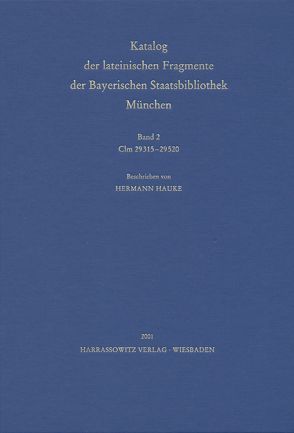 Catalogus codicum manu scriptorum Bibliothecae Monacensis. (Handschriftenkatalog… / Catalogus codicum latinorum. Ab 4.5 Katalog der lateinischen Handschriften von Hauke,  Hermann