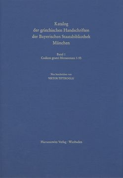 Catalogus codicum manu scriptorum Bibliothecae Monacensis. (Handschriftenkatalog… / Codices graeci Monacenses / Katalog der griechischen Handschriften der Bayerischen Staatsbibliothek München – Codices graeci Monacenses 1-55 von Hajdú,  Kerstin