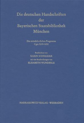 Catalogus codicum manu scriptorum Bibliothecae Monacensis. (Handschriftenkatalog… / Die deutschen Pergament-Handschriften von Schneider,  Karin, Wunderle,  Elisabeth
