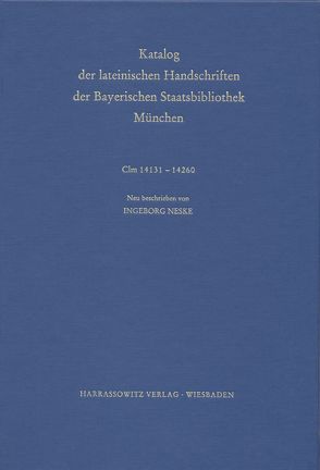 Catalogus codicum manu scriptorum Bibliothecae Monacensis. (Handschriftenkatalog… / Series nova: Katalog der lateinischen Handschriften von Neske,  Ingeborg