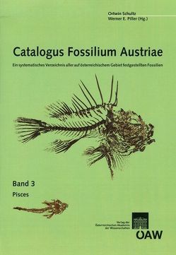 Catalogus Fossilium Austriae Band 3: Pisces von Piller,  Werner E, Schultz,  Ortwin