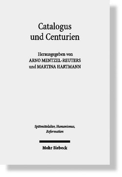 Catalogus und Centurien von Hartmann,  Martina, Mentzel-Reuters,  Arno