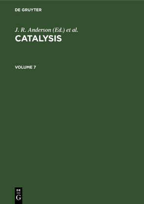 Catalysis / Catalysis. Volume 7 von Anderson,  J. R., Boudart,  M., Emmett,  P. H., Fromment,  G. F., Schwab,  G.-M.