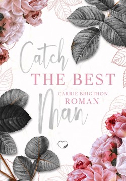 Catch the Best Man von Brigthon,  Carrie
