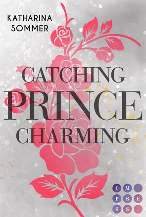Catching Prince Charming von Sommer,  Katharina