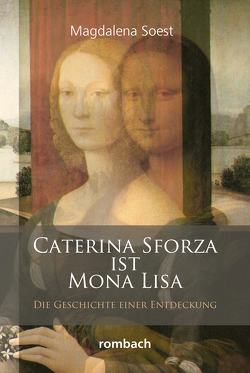 Caterina Sforza ist Mona Lisa von Soest,  Magdalena