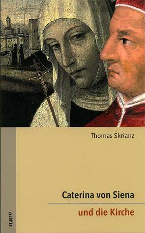 Caterina von Siena. Gesamtausgabe / Caterina von Siena und die Kirche von Skrianz,  Thomas