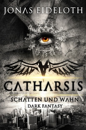 Catharsis – Schatten und Wahn von Eideloth,  Jonas