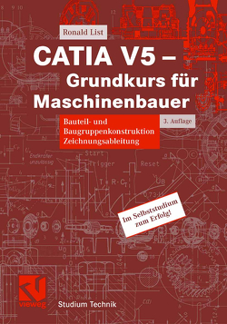 CATIA V5 – Grundkurs für Maschinenbauer von List,  Ronald