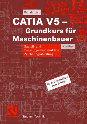CATIA V5 – Grundkurs für Maschinenbauer von List,  Ronald