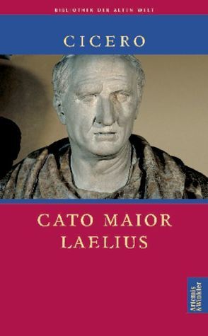 Cato Maior. Laelius / Cato der Ältere. Laelius von Cicero, Faltner,  Max, Fink,  Gerhard
