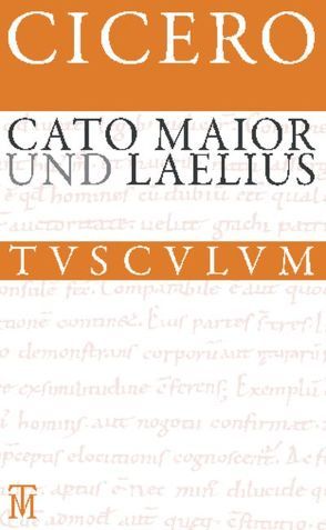 Cato Maior. Laelius von Cicero,  Marcus Tullius, Faltner,  Max, Nickel,  Rainer