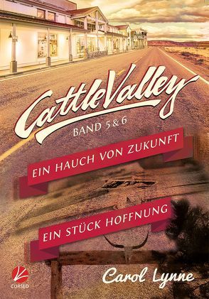 Cattle Valley: Ein Hauch von Zukunft + Ein Stück Hoffnung von Greyfould,  Jilan, Lynne,  Carol