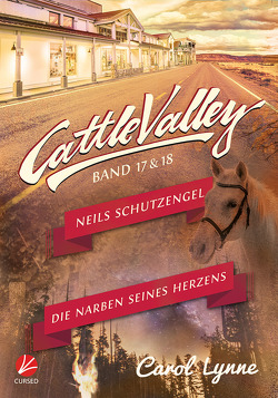 Cattle Valley: Neils Schutzengel + Die Narben seines Herzens (Band 17+18) von Lichter,  Doris, Lynne,  Carol