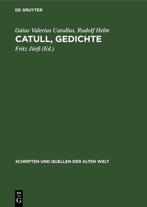Catull, Gedichte von Catullus,  Gaius Valerius, Helm,  Rudolf, Jürß,  Fritz