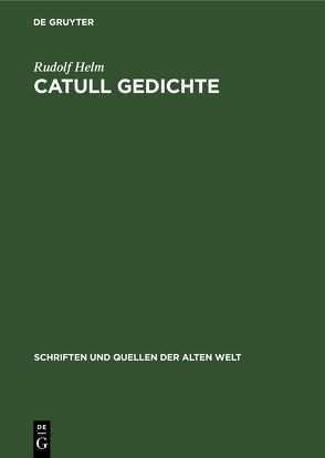 Catull Gedichte von Helm,  Rudolf