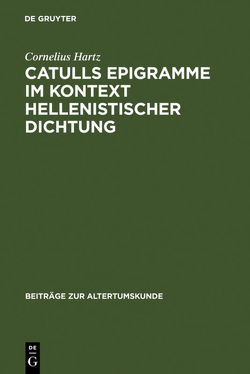 Catulls Epigramme im Kontext hellenistischer Dichtung von Hartz,  Cornelius