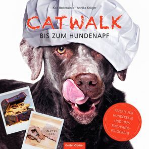 Catwalk bis zum Hundenapf von Bodensieck,  Kais, Krüger,  Annika