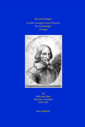 Cavalier Giuseppe Cesari D’Arpino – Die Zeichnungen 3 – I Disegni 3 von Röttgen,  Herwarth