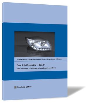 CAx Schriftenreihe – Band 1 von Friedrich,  Frank, Hoffmann,  Alexander von, Wendhausen,  Stefan
